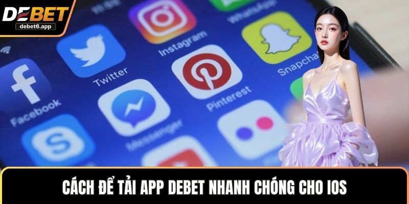 Cách để tải app DEBET nhanh chóng cho iOS